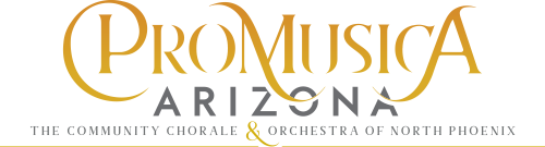 ProMusica Arizona - The Community Chorale & Orchestra of North Phoenix