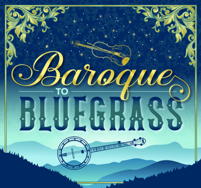 Baroque to Bluegrass Baroque to Bluegrass